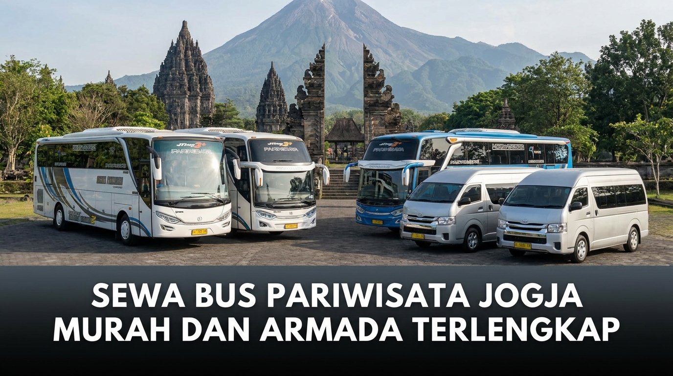 Sewa Bus Pariwisata Jogja Murah dan Armada Terlengkap